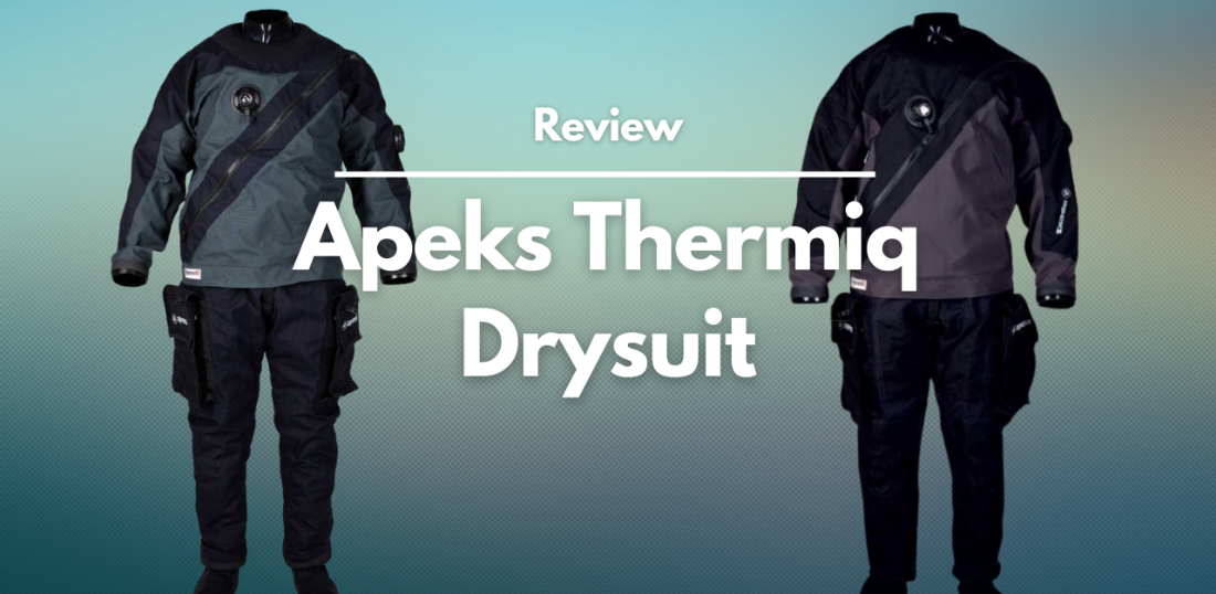 Diving Into the Apeks Thermiq and Thermiq Advanced Drysuits